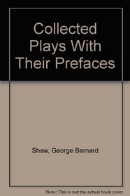 Collected Plays With Their Prefaces