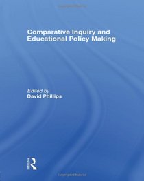 Comparative Inquiry and Educational Policy Making