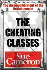 The Cheating Classes: The Disempowerment of the British People