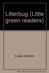 Litterbug (Little green readers)