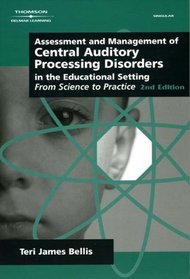 Assessment  Management of Central Auditory Processing Disorders in the Educational Setting: From Science to Practice