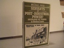 Servants of post-industrial power?: Sociologie du travail in modern France