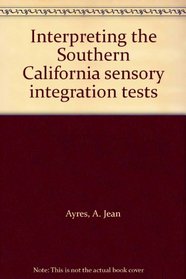 Interpreting the Southern California sensory integration tests