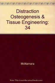 Distraction Osteogenesis & Tissue Engineering (Craniofacial Growth Series,)