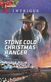 Stone Cold Christmas Ranger (Stone Cold, Bk 3) (Harlequin Intrigue, No 1742)