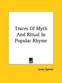 Traces of Myth and Ritual in Popular Rhyme