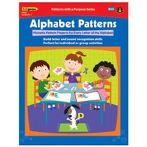 Patterns with a Purpose: Alphabet Patterns: Phonetic Pattern Projects for Every Letter of the Alphabet