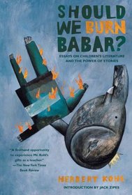 Should We Burn Babar?: Essays on Children's Literature and the Power of Stories, New Edition
