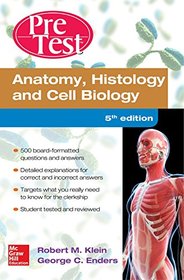 Anatomy Histology and Cell Biology PreTest Self-Assessment and Review 5/E
