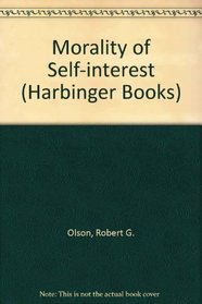 THE MORALITY OF SELF-INTEREST