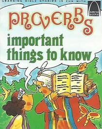 Proverbs: Important Things to Know (Arch Books)