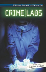 Crime Labs (Forensic Science Investigated 2)