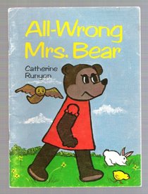 All Wrong, Mrs. Bear