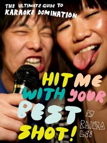 Hit Me with Your Best Shot: The Ultimate Guide To Karaoke Domination