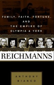 The Reichmanns: Family, Faith, Fortune, and the Empire of Olympia & York