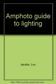 Amphoto guide to lighting