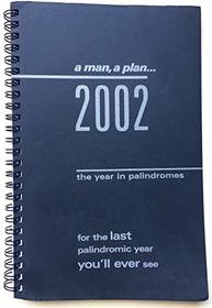 A Man, A Plan ... 2002; The Year in Palindromes