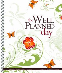 Well Planned Day Family Homeschool Planner, July 2012 - June 2013