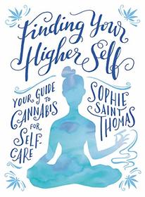 Finding Your Higher Self: Your Guide to Cannabis for Self-Care