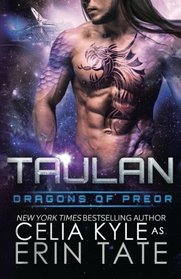 Taulan (Scifi Alien Weredragon Romance) (Dragons of Preor) (Volume 2)