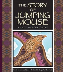 The Story of Jumping Mouse: A Native American Folktale (Folktales from Around the World)