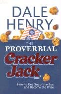 The Proverbial Cracker Jack: How To Get Out Of The Box And Become The Prize