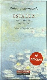 Esta luz / This Light: Poesia Reunida 1947-2004 / Reunited Poetry 1947-2004 (Spanish Edition)
