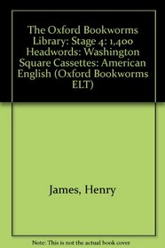 The Oxford Bookworms Library: Stage 4: 1,400 Headwords Washington Square Cassettes: American English