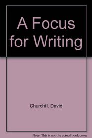 A Focus for Writing
