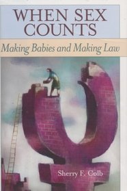 When Sex Counts: Making Babies and Making Law