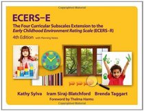 Ecers-e: The Four Curricular Subscales Extension to the Early Childhood Environment Rating Scale (Ecers), Fourth Edition with Planning Notes