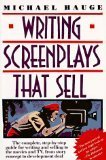Writing Screenplays That Sell: The Complete Step-By-Step Guide for Writing and Selling to the Movies and Tv, from Story Concept to Development Deal