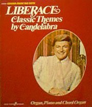 Liberace Classic Themes by Candelabra: Organ, Piano, and Chord Organ (Golden Music Big Note, GMB94)
