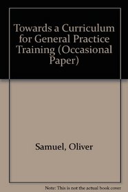 Towards a Curriculum for General Practice Training (Occasional Paper)
