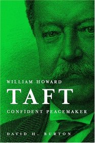 William Howard Taft: Confident Peacemaker