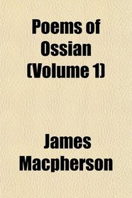 Poems of Ossian (Volume 1)