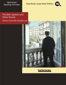 The Man Upstairs and Other Stories (EasyRead Large Bold Edition)