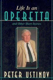 Life Is an Operetta: And Other Short Stories
