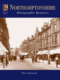 Francis Frith's Northamptonshire (Photographic Memories)