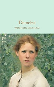 Demelza: A Novel of Cornwall, 1788-1790 (Macmillan Collector's Library)