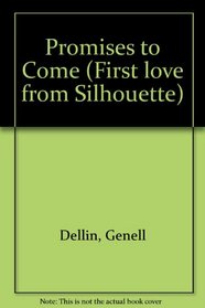 Promises to Come (First love from Silhouette)
