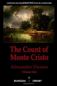 The Count of Monte Cristo Volume 1-Le Comte de Monte-Cristo Tome 1: English-French Parallel Text Edition in Six Volumes