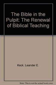 The Bible in the Pulpit: The Renewal of Biblical Preaching