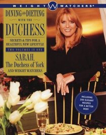 Dining and Dieting with The Dutchess: Secrets & Tips for a Healthful New Lifestyle