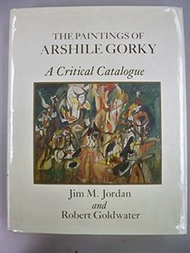 The Paintings of Arshile Gorky: A Critical Catalogue