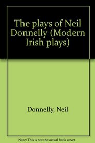 The plays of Neil Donnelly (Modern Irish plays)