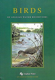 Birds of Anglian Water Reservoirs (Anglian Water Guides)
