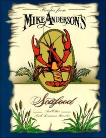 Recipes from Mike Anderson's Seafood and Other South Louisiana Favorites