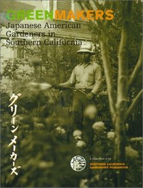 Green Makers: Japanese American Gardeners in Southern California