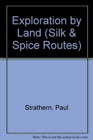Exploration by Land (Silk & Spice Routes)